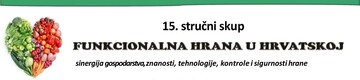 Poziv na jubilarni 15. stručni skup Funkcionalna hrana u Hrvatskoj